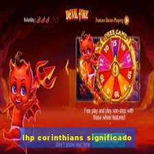 lhp corinthians significado